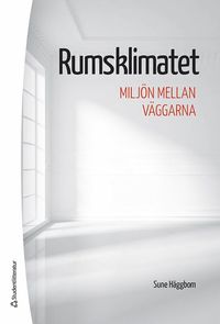 bokomslag Rumsklimatet : miljön mellan väggarna