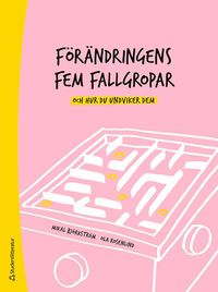 bokomslag Förändringens fem fallgropar - och hur du undviker dem - En handbok för chefer och förändringsledare