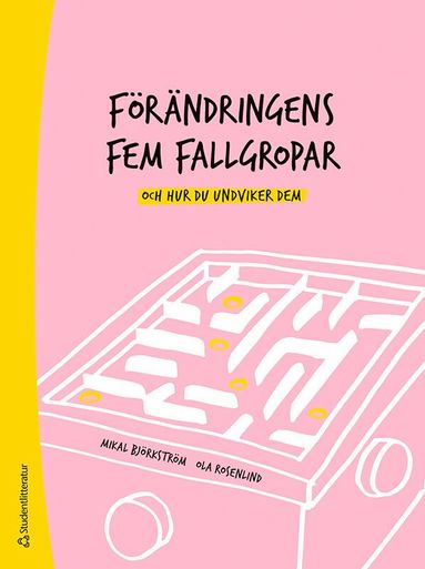 bokomslag Förändringens fem fallgropar - och hur du undviker dem - En handbok för chefer och förändringsledare