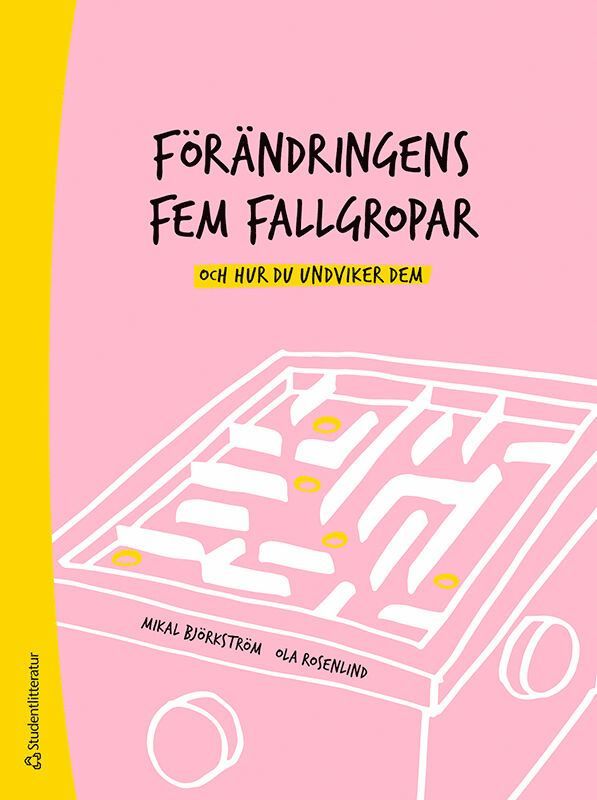 Mikal Björkström, Ola Rosenlind - Förändringens fem fallgropar - och hur du undviker dem - En handbok för chefer och förändringsledare, Häftad