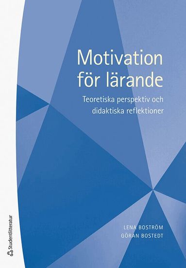 Göran Bostedt, Lena Boström - Motivation för lärande - Teoretiska perspektiv och didaktiska reflektioner, Häftad