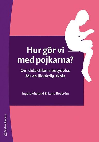 bokomslag Hur gör vi med pojkarna? : om didaktikens betydelse för en likvärdig skola