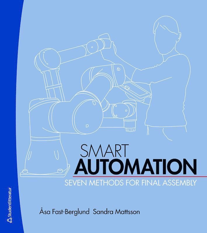 Åsa Fast-Berglund, Sandra Mattsson - Smart Automation : seven methods for final assembly, Häftad
