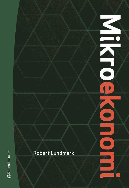 Robert Lundmark - Mikroekonomi : teori och tillämpning, Häftad