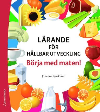 bokomslag Lärande för hållbar utveckling - Börja med maten!