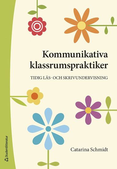 bokomslag Kommunikativa klassrumspraktiker : tidig läs- och skrivundervisning