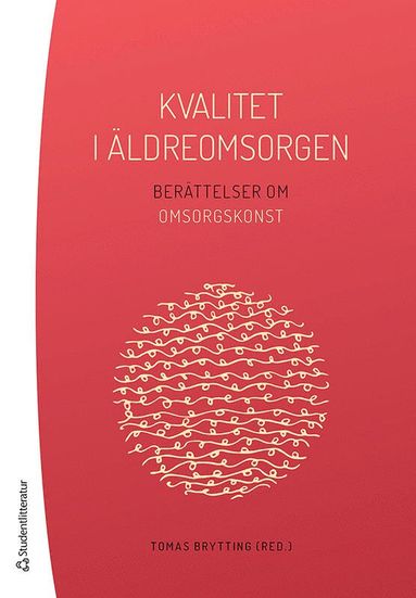 bokomslag Kvalitet i äldreomsorgen - Berättelser om omsorgskonst