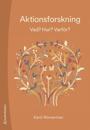 Karin Rönnerman - Aktionsforskning - Vad? Hur? Varför?, Häftad