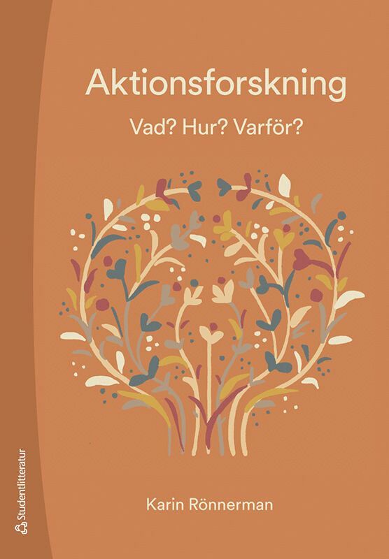 Karin Rönnerman - Aktionsforskning - Vad? Hur? Varför?, Häftad