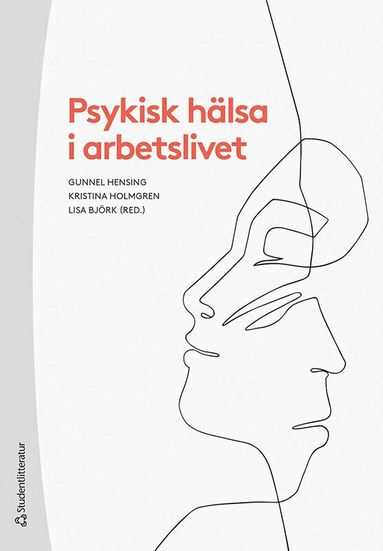 Gunnel Hensing, Kristina Holmgren, Lisa Björk, Christina Andersson, Monica Bertilsson, Cecilia Björkelund, Louise Danielsson, Ingibjörg Jonsdottir, Lena Mårtensson, Christian Ståhl, Ellinor Tengelin - Psykisk hälsa i arbetslivet, Häftad