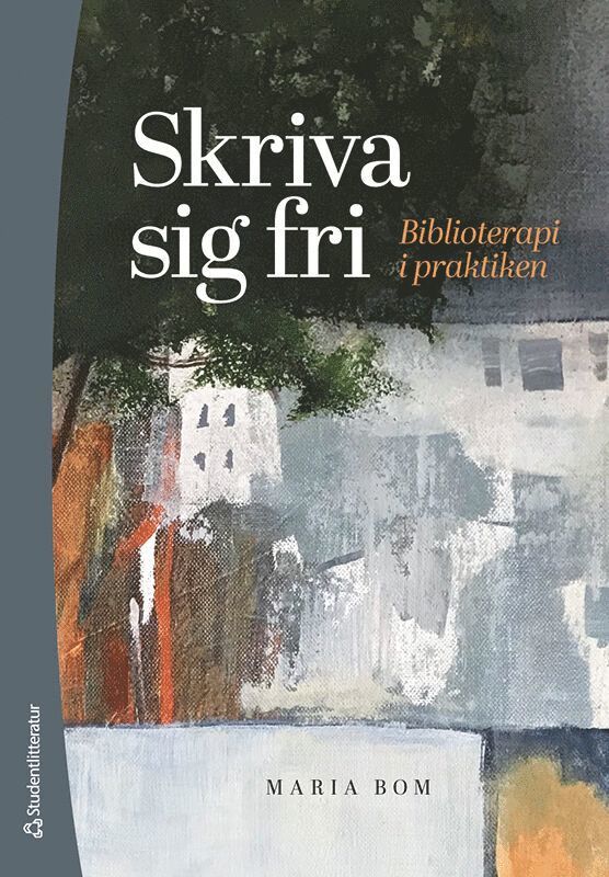 Skriva sig fri : biblioterapi i praktiken 1