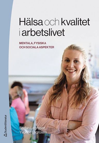 bokomslag Hälsa och kvalitet i arbetslivet - - mentala, fysiska och sociala aspekter