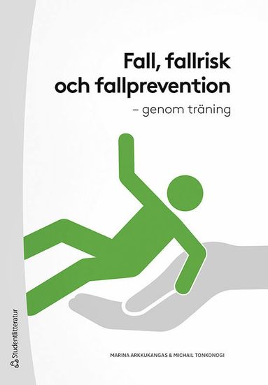 bokomslag Fall, fallrisk och fallprevention : genom träning