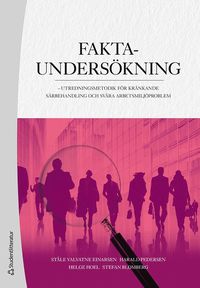 bokomslag Faktaundersökning : utredningsmetodik för kränkande särbehandling och svåra arbetsmiljöproblem