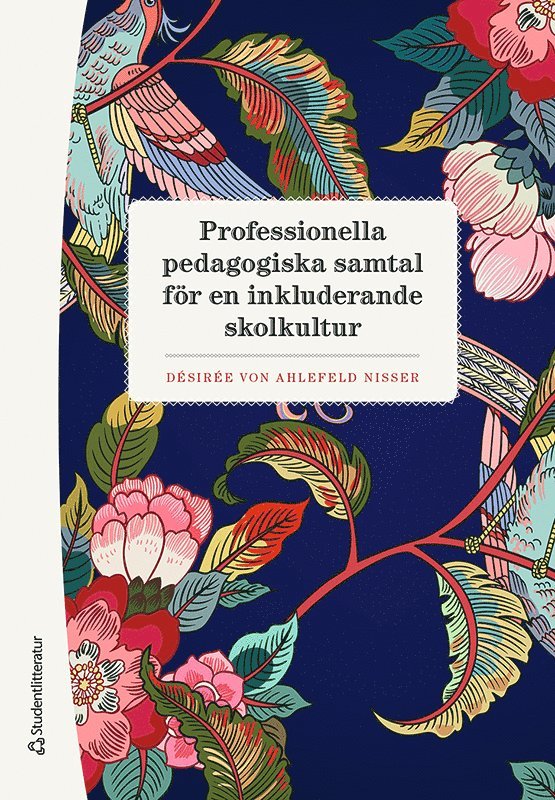 Désirée von Ahlefeld Nisser - Professionella pedagogiska samtal för en inkluderande skolkultur, Häftad