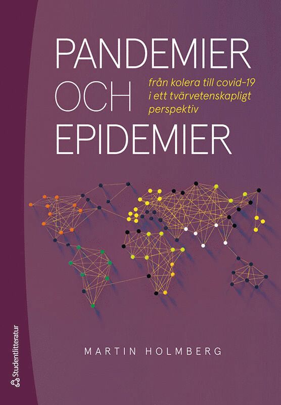 Martin Holmberg - Pandemier och epidemier : från kolera till covid-19 i ett tvärvetenskapligt perspektiv, Häftad