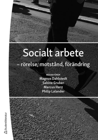 bokomslag Socialt arbete - - rörelse, motstånd, förändring