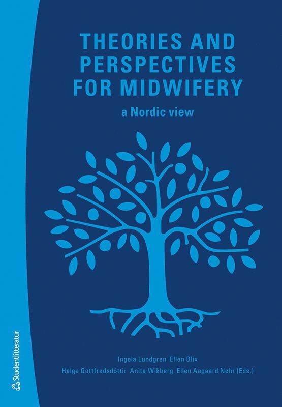 Theories and perspectives for midwifery : a Nordic view 1