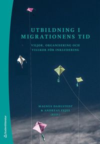 bokomslag Utbildning i migrationens tid : viljor, organisering och villkor för inkludering