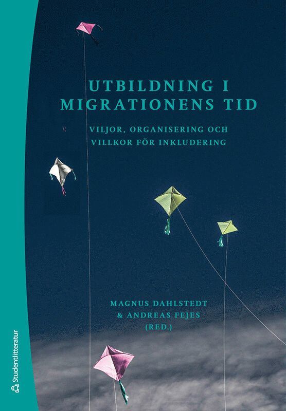 Utbildning i migrationens tid : viljor, organisering och villkor för inkludering 1