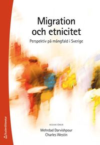 bokomslag Migration och etnicitet : perspektiv på mångfald i Sverige