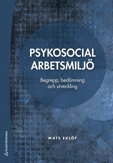 Mats Eklöf - Psykosocial arbetsmiljö : begrepp, bedömning och utveckling, Häftad