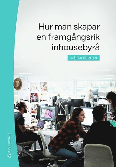 bokomslag Hur man skapar en framgångsrik inhousebyrå