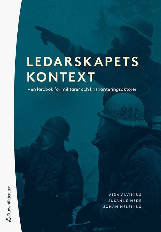 Ledarskapets kontext : en lärobok för militärer och krishanteringsaktörer 1