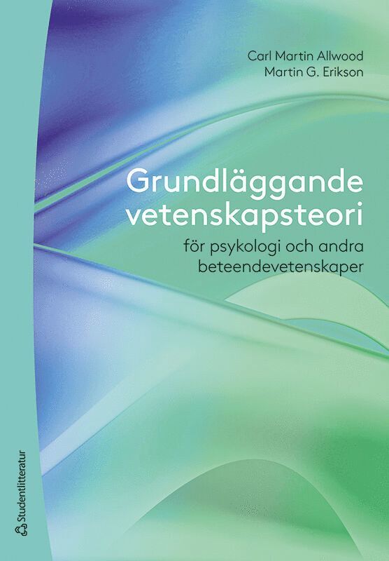 Carl Martin Allwood, Martin G. Erikson - Grundläggande vetenskapsteori : för psykologi och andra beteendevetenskaper, Häftad