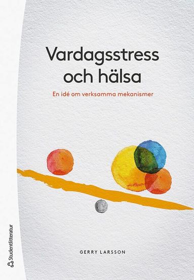 bokomslag Vardagsstress och hälsa : en idé om verksamma mekanismer