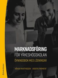 bokomslag Marknadsföring för yrkeshögskolan : övningsbok med lösningar