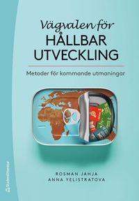 bokomslag Vägvalen för hållbar utveckling : metoder för kommande utmaningar