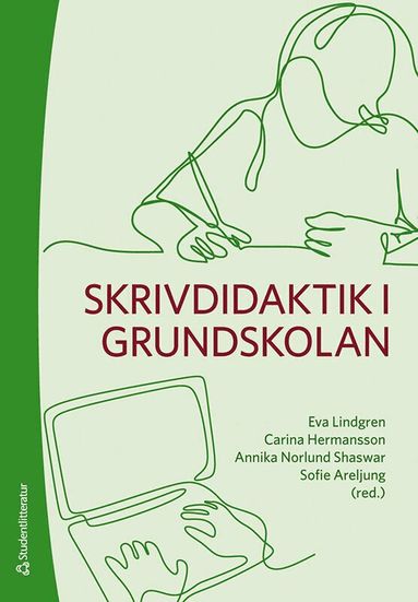 Ann-Christin Randahl, Anna Maria Hipkiss, Hampus Holm, Sofia Pulls, Maria Levlin, Erika Sturk, Åsa Wedin, Synnøve Matre, Carla Jonsson, Anna-Lena Godhe, Ann-Catrine Edlund, Gert Rijlaarsdam, Peter Ström, Etienne Van Eden Skein, Shelley Stagg Peterson, Kristina Belancic, Randi Solheim, Anat Stavans, Lisa Molin, Vesna Busic, Kirk P H Sullivan, Anna Nilsson, Per Boström, Christian Waldmann, Yvonne Knospe, Eva Lindgren, Carina Hermansson, Annika Norlund Shaswar, Sofie Areljung - Skrivdidaktik i grundskolan, Häftad