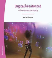 bokomslag Digital kreativitet - - i förskolans undervisning