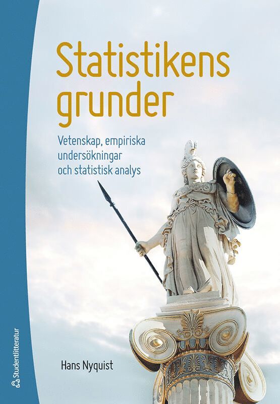 Hans Nyquist - Statistikens grunder : vetenskap, empiriska undersökningar och statistisk analys, Häftad