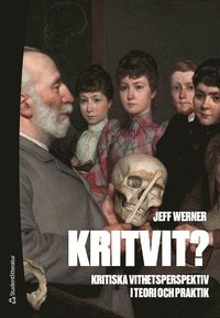 bokomslag Kritvit? : kritiska vithetsperspektiv i teori och praktik