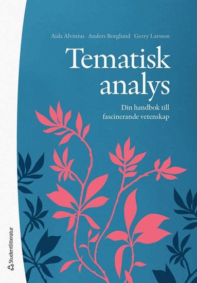 Aida Alvinius, Anders Borglund, Gerry Larsson - Tematisk analys : din handbok till fascinerande vetenskap, Häftad