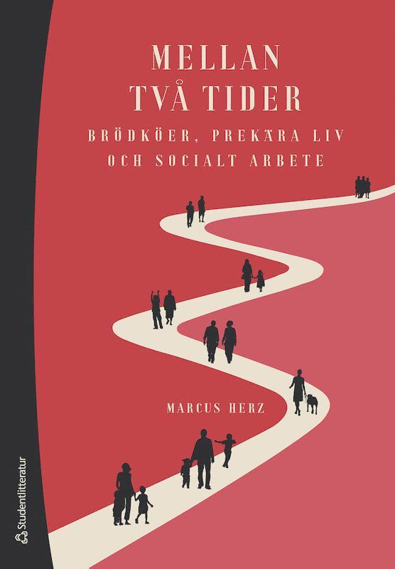 Marcus Herz - Mellan två tider : brödköer, prekära liv och socialt arbete, Häftad