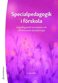 bokomslag Specialpedagogik i förskola : grundläggande huvudsaker och reflekterande djupdykningar