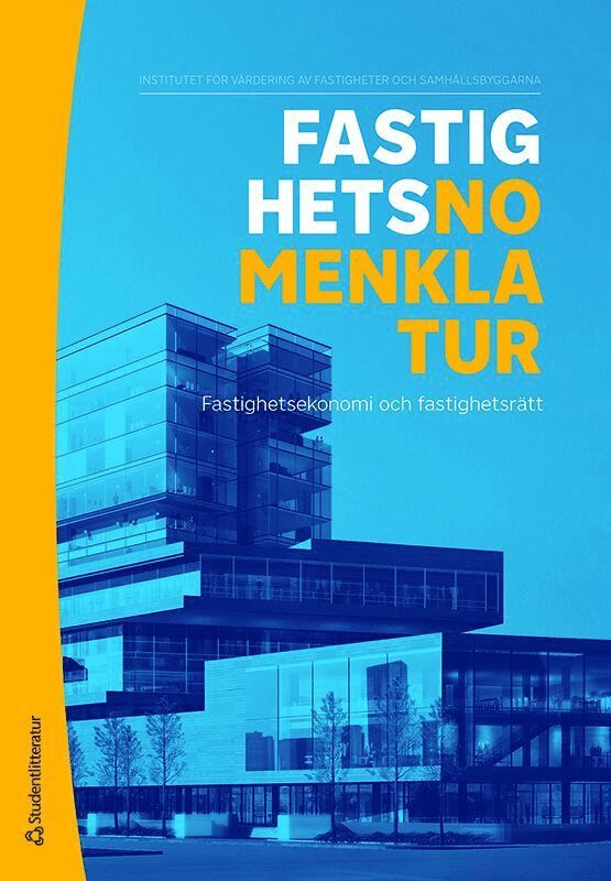 Christina Gustafsson, Marc Landeman, Peter Palm, Anders Ahlberg, Jan Berghöök, Jonny Flodin, Sheila Florell, Per Henning Grauers, Monica Haapaniemi, Nicklas Hansen, Cecilia Hermansson, Lovisa Högberg, Tomas Ingemarsson, Lars Johnsson, Barbro Julstad, Thomas Karlbro, Johan Larsson, Jon Lekander, Hans Lind, Eidar Lindgren, Berndt Lundgren, Stellan Lundström, Bo Nordlund, Johan Nyström, Erik Persson, Göran Råckle, Leonie Selting, Per Sörbom, Lars Tegelberg, Agnieszka Zalejska Jonsson - Fastighetsnomenklatur : fastighetsekonomi och fastighetsrätt, Häftad
