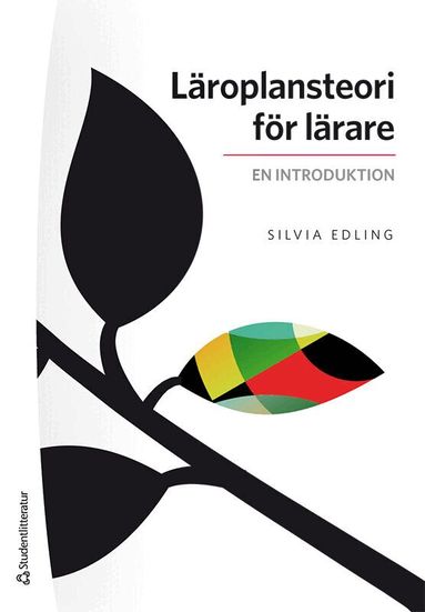 Silvia Edling - Läroplansteori för lärare : en introduktion, Häftad