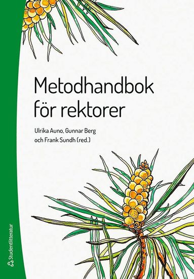 Ulrika Auno, Gunnar Berg, Frank Sundh, Conny Björkman, Ulf Blossing, Monica Sjöstrand, Kristen Snyder, Roger Sträng, Christer Wede - Metodhandbok för rektorer, Häftad