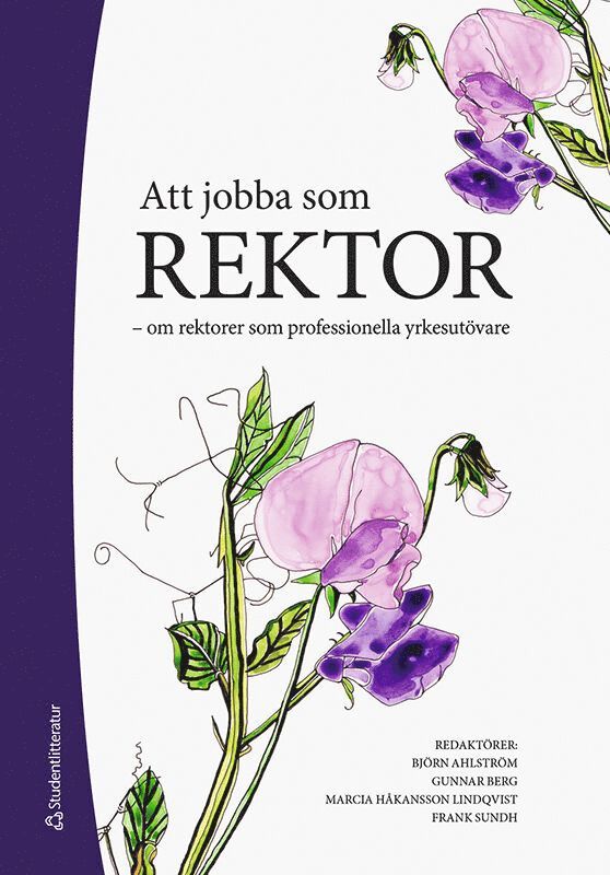 Att jobba som rektor : om rektorer som professionella yrkesutövare 1