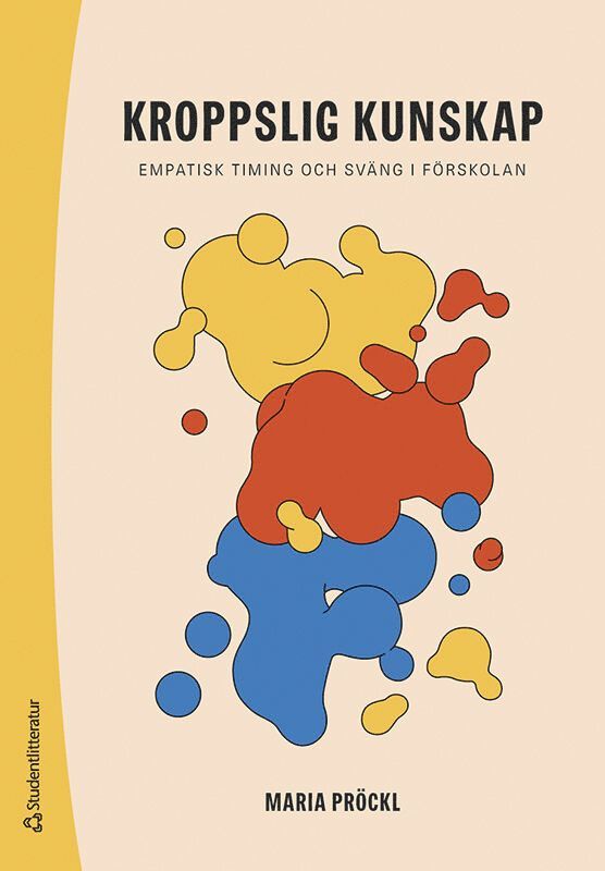 Kroppslig kunskap : empatisk timing och sväng i förskolan