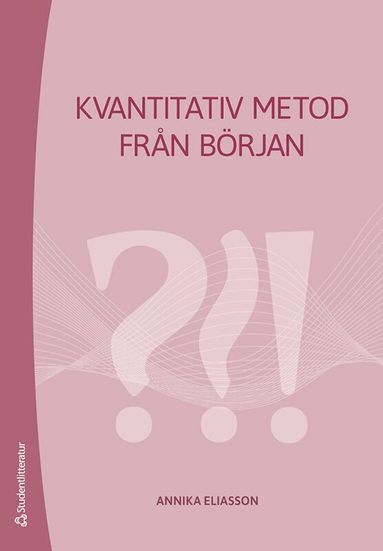 Annika Eliasson - Kvantitativ metod från början, Häftad