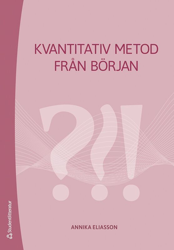 Annika Eliasson - Kvantitativ metod från början, Häftad