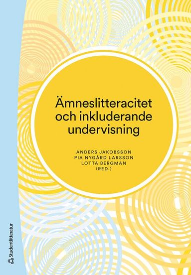 Maaike Hajer, Robert Walldén, Fredrik Alvén, Ulrika Ryan, Eva Wennås Brante, Annika Karlsson, Clas Olander, Sofie Johansson, Petra Svensson Källberg, Maria Kouns, Janna Lundberg, Bodil Liljefors Persson, Anders Jakobsson, Pia Nygård Larsson, Lotta Bergman - Ämneslitteracitet och inkluderande undervisning, Häftad