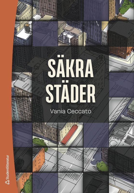 Vania Ceccato - Säkra städer : aktivt arbete mot brottskoncentration, Häftad