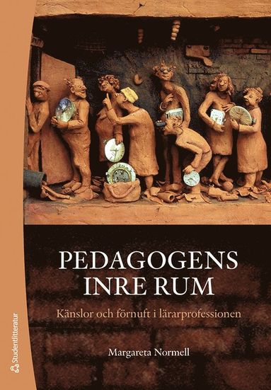 bokomslag Pedagogens inre rum : känslor och förnuft i lärarprofessionen