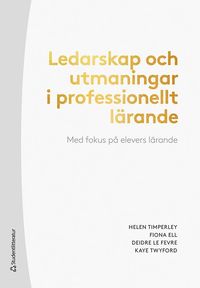 bokomslag Ledarskap och utmaningar i professionellt lärande : med fokus på elevers lärande